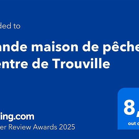 Grande Maison De Pecheur - Centre De Trouville Kültér fotó